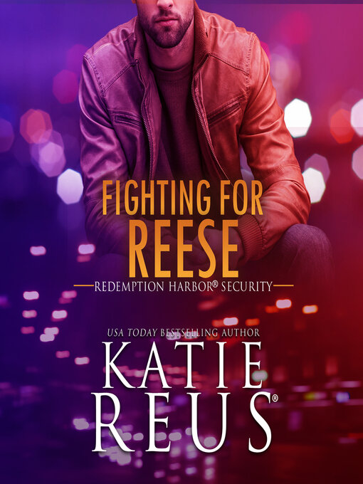 Title details for Fighting for Reese by Katie Reus - Available